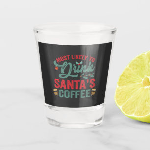 Vaso De Chupito Lo más probable es que beba el café de Santa Claus