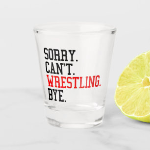 Vaso De Chupito Lo siento, no puedo luchar contra el adiós luchado