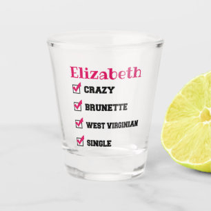 Vaso De Chupito Loco Brunette West Virginian Single con nombre