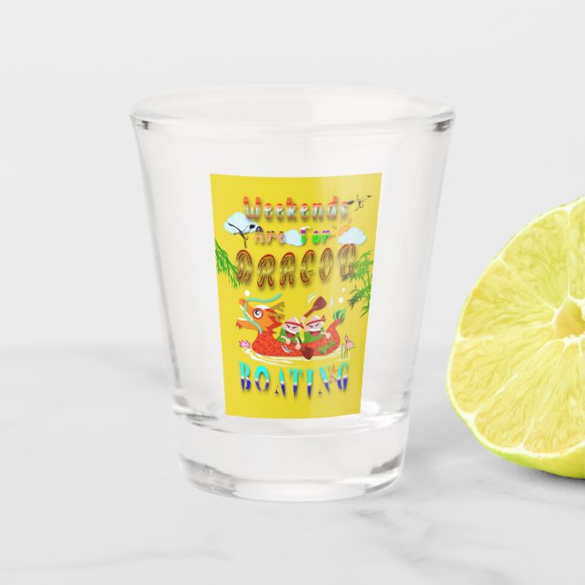 Vaso De Chupito Los Fines De Semana Son Para Bote Dragón (Anverso)