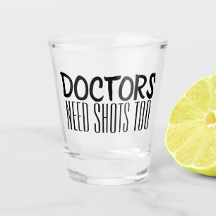 Vaso De Chupito Los Médicas necesitan tomas demasiado graciosas p