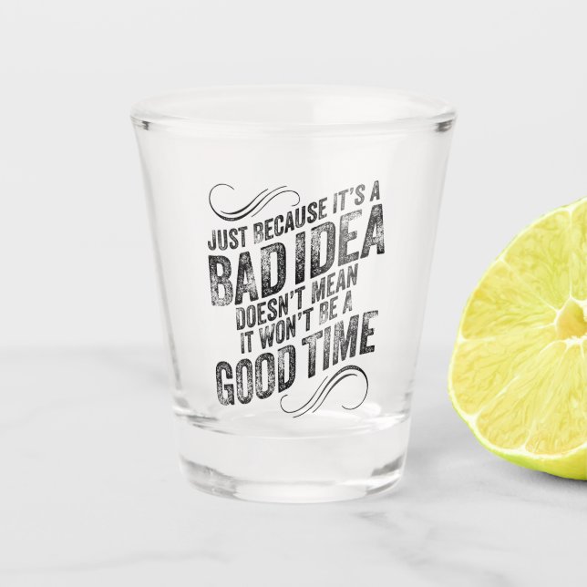 Vaso De Chupito Mala idea, buen momento (Anverso)