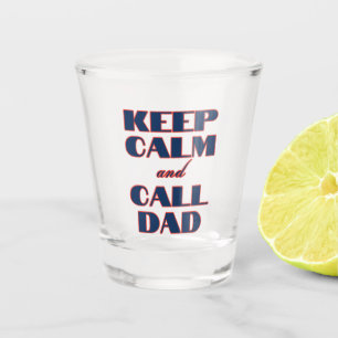 Vaso De Chupito Mantén la calma y llama a papá