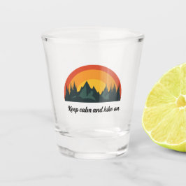 Vaso De Chupito Mantener la calma y hacer senderismo personalizado