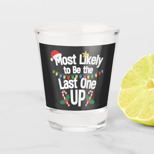 Vaso De Chupito Más Probable De Ser El Último En Levantarse Navida (Anverso)