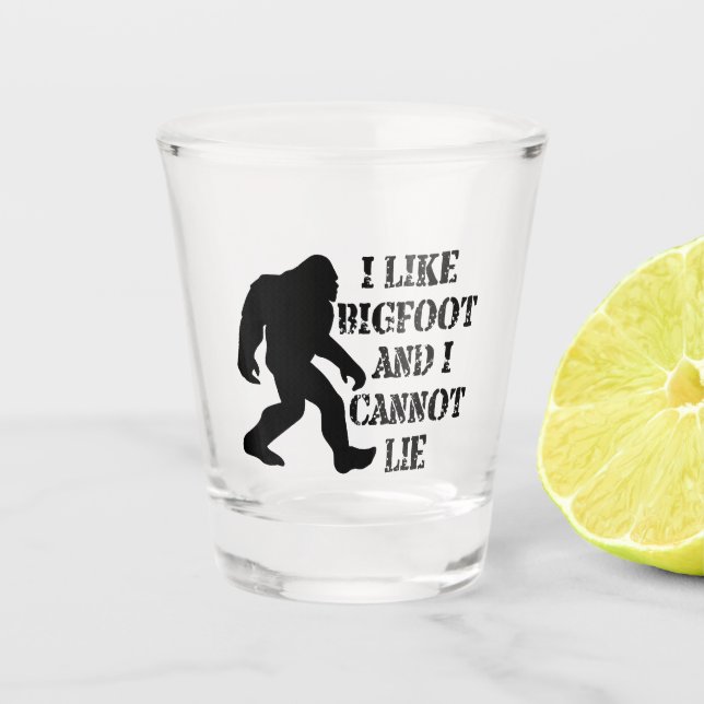 Vaso De Chupito Me gusta Bigfoot y no puedo mentir (Anverso)