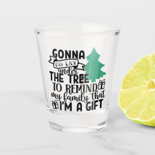 Vaso De Chupito Me voy a tumbar bajo el árbol porque soy un regalo
