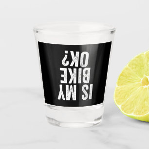 Vaso De Chupito ¿Mi Bicicleta Está Bien Es Un Regalo Gracioso Para