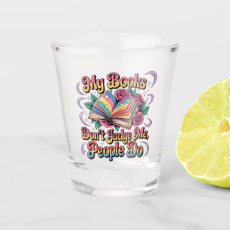 Vaso De Chupito Mis Libros No Me Juzgan...