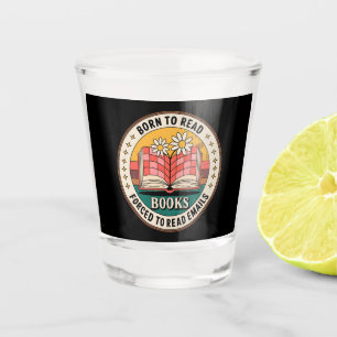 Vaso De Chupito Nacido Para Leer Libros Obligado A Leer Correos El