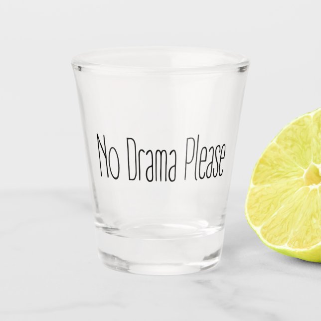 Vaso De Chupito No hay drama, por favor (Anverso)