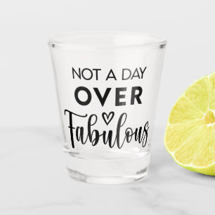 Vaso De Chupito No un día más que fabuloso – divertido cumpleaños 