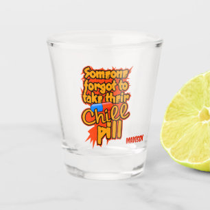 Vaso De Chupito Nombre personalizado Chill Pill