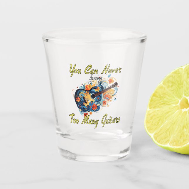 Vaso De Chupito Nunca Se Puede Tener Demasiados Guitares - Encanta (Anverso)