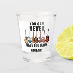 Vaso De Chupito Nunca Se Puede Tener Demasiados Guitorios