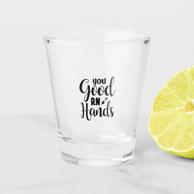 Vaso De Chupito Nurse Gift You Good RN Hands (Anverso)