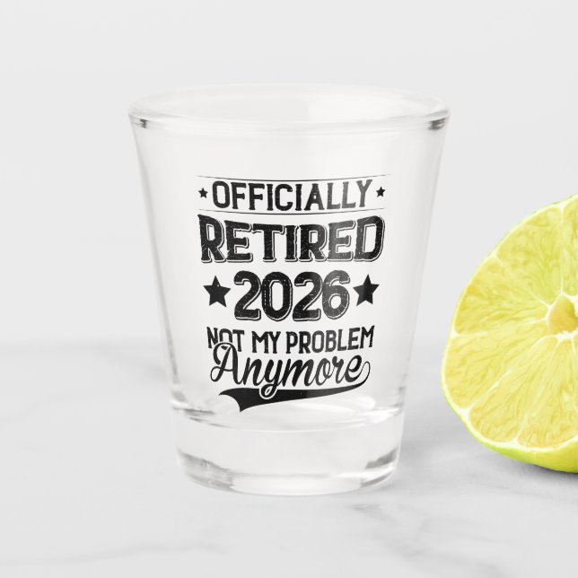 Vaso De Chupito Oficialmente Retirado 2026 No Es Mi Problema Más (Anverso)