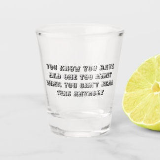 Vaso De Chupito One Too Many - Shot Glass