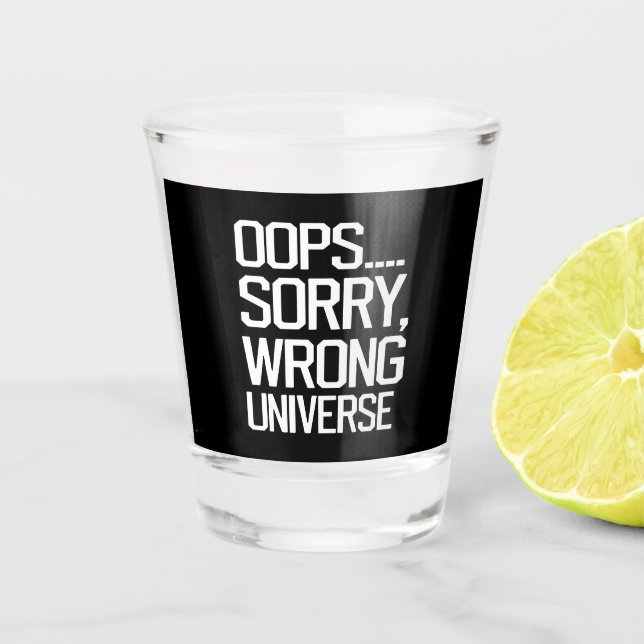 Vaso De Chupito Oops, lo siento - Universo equivocado (Anverso)