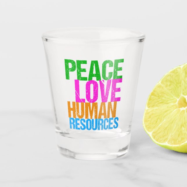 Vaso De Chupito Peace Love Human Resources Office Manager HR
