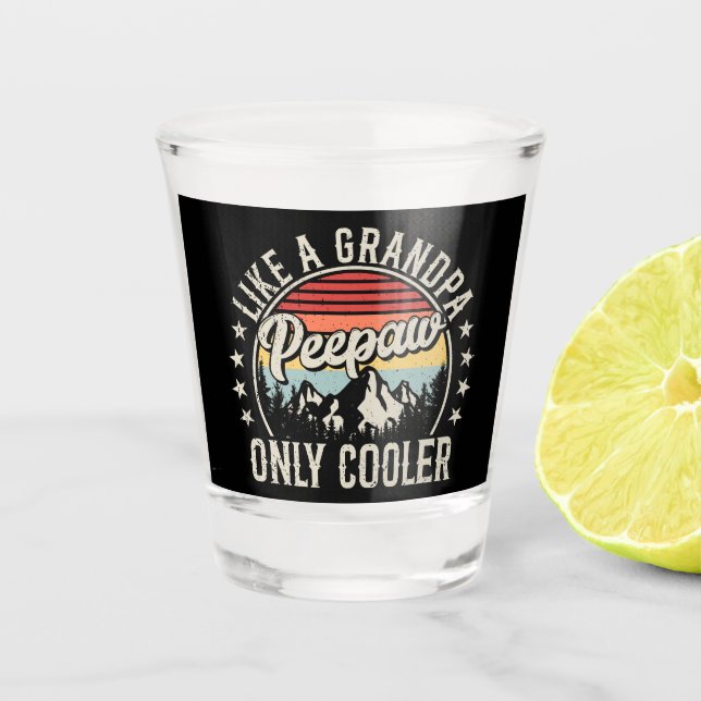 Vaso De Chupito Peepaw Like a Grandpa Only Cooler Retro (Anverso)