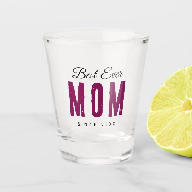 Vaso De Chupito Personalized Massage Shot Glass – Best Mom Ever (Anverso)