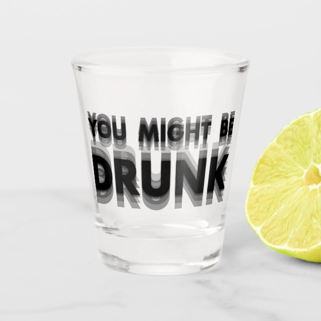 Vaso De Chupito Podría Estar Borracho, Humor De Beber Gracioso (Anverso)