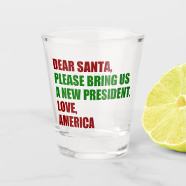 Vaso De Chupito Querido Papá Noel, quiero un nuevo presidente para