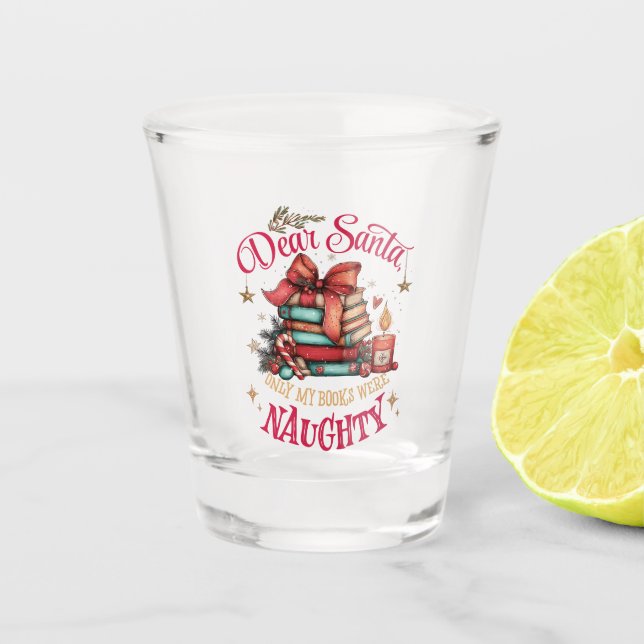 Vaso De Chupito Querido Santa, Solo Mis Libros Fueron Traviesos  (Anverso)