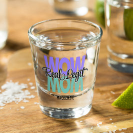 Vaso De Chupito Real Legit Wow Mamá Imprimir