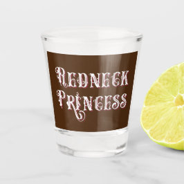 Vaso De Chupito Redneck Princess Fancy Text