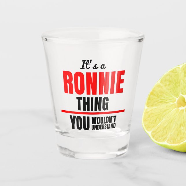 Vaso De Chupito Ronnie cosa que no entenderías el nombre (Anverso)