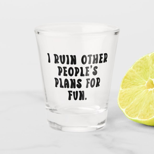 Vaso De Chupito Ruining Planes Divertido diciendo (Anverso)