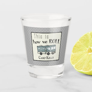 Vaso De Chupito RV de acampada "así es como rodamos" personalizad