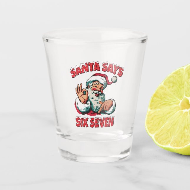 Vaso De Chupito Santa Says Six Seven 6 7 Christmas Santa Claus  (Anverso)