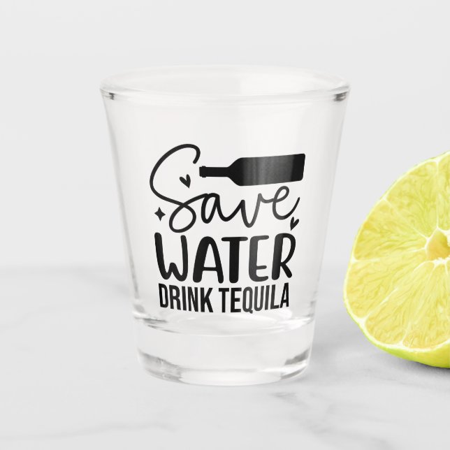Vaso De Chupito Save Water, Drink Tequila (Anverso)