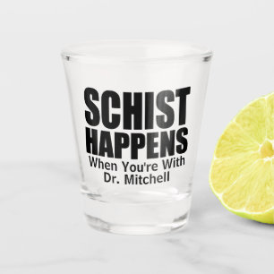 Vaso De Chupito Schist Happens - Geólogo Personalizable