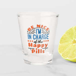 Vaso De Chupito Sé bueno, estoy a cargo de la farmacia de las píld