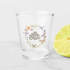 Vaso De Chupito Sé valiente, mariposas amarillas púrpuras guerran