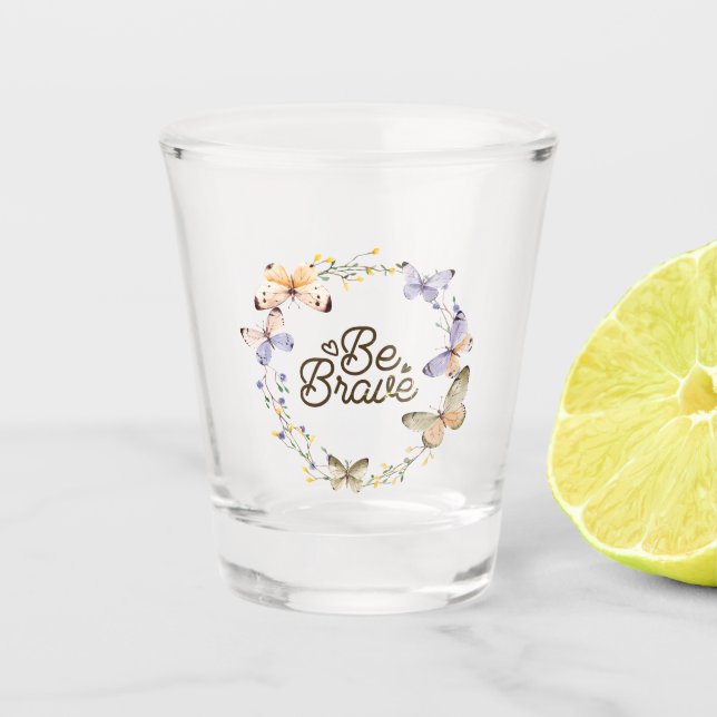 Vaso De Chupito Sé valiente, mariposas amarillas púrpuras guerran (Anverso)