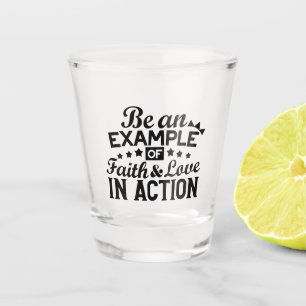Vaso De Chupito Ser un ejemplo de fe y amor en acción