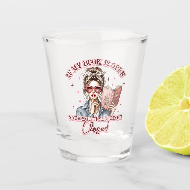 Vaso De Chupito Si Mi Libro Está Abierto... (Anverso)