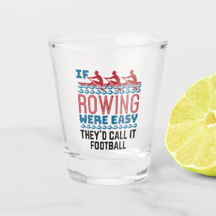 Vaso De Chupito Si remar fuera fácil lo llamarían fútbol