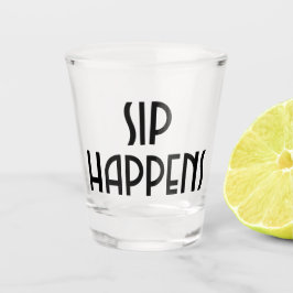 Vaso De Chupito Sip Happens