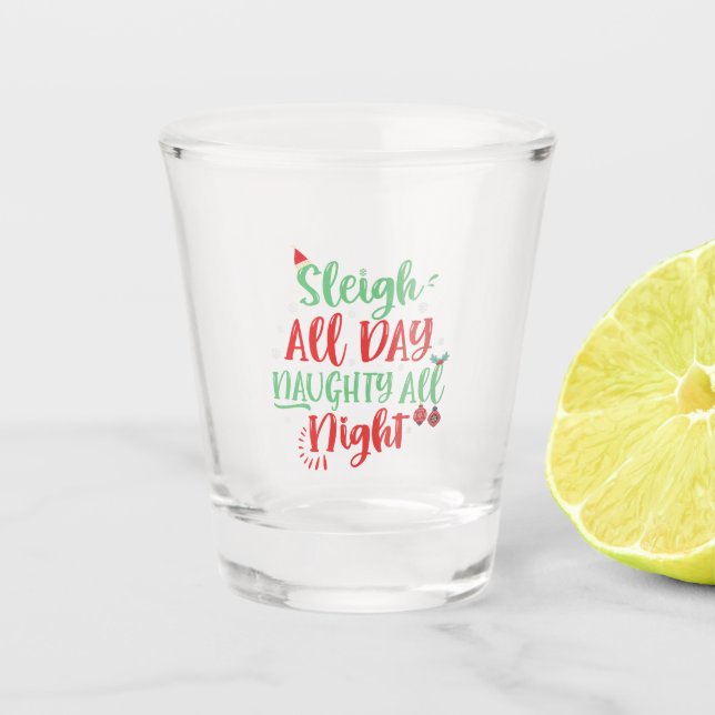 Vaso De Chupito Sleigh All Day Naughty Toda La Noche Funny Navidad (Anverso)