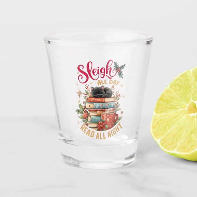 Vaso De Chupito Sleigh All Day Read All Night  (Anverso)