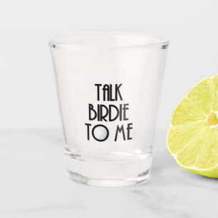 Vaso De Chupito Talk Birdie to Me Golf Shot glass