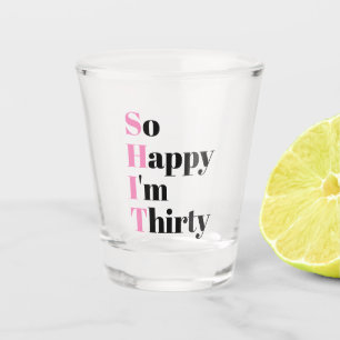 Vaso De Chupito Tan feliz que tengo 30 años Fiesta