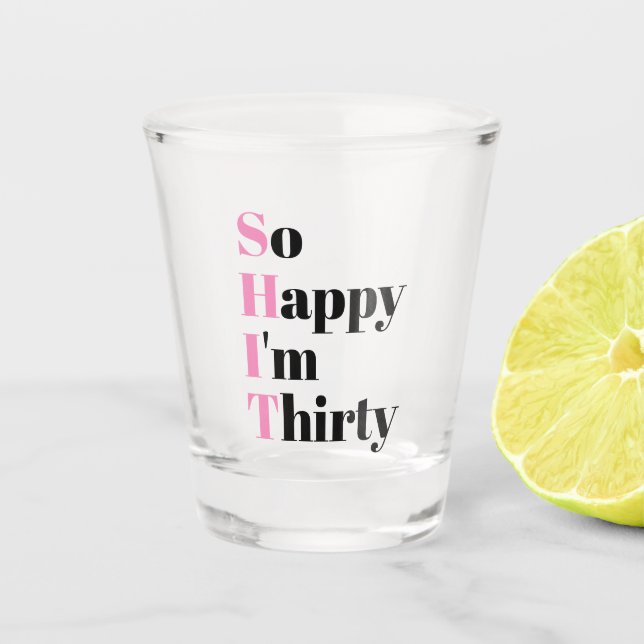 Vaso De Chupito Tan feliz que tengo 30 años Fiesta (Anverso)