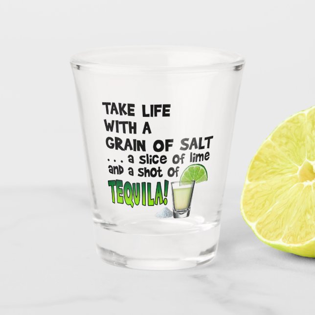 Vaso De Chupito Tarde la vida con un grano de sal y tirada de (Anverso)